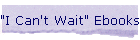 "I Can't Wait" Ebooks
