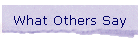 What Others Say